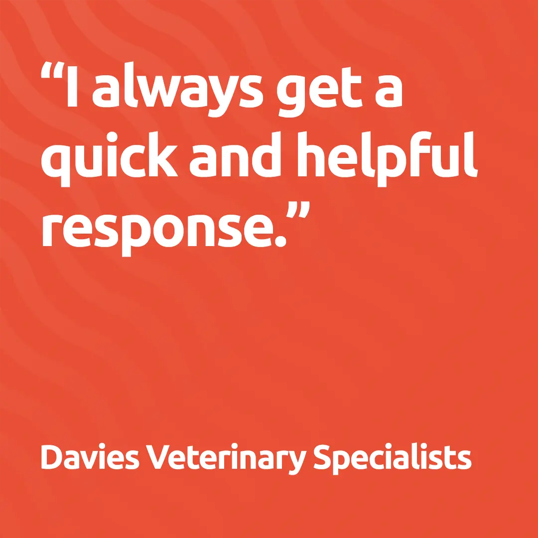 "I only have good things to say about the PitPat Friendly™ service" - Davies Veterinary Specialists